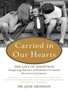 Cover image for Carried in Our Hearts: the Gift of Adoption